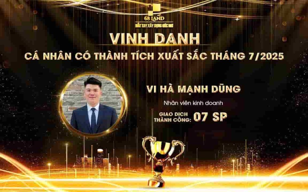 BÙNG NỔ THÁNG 7 – VINH DANH NHỮNG CHIẾN BINH RỰC LỬA CỦA 68 LAND!